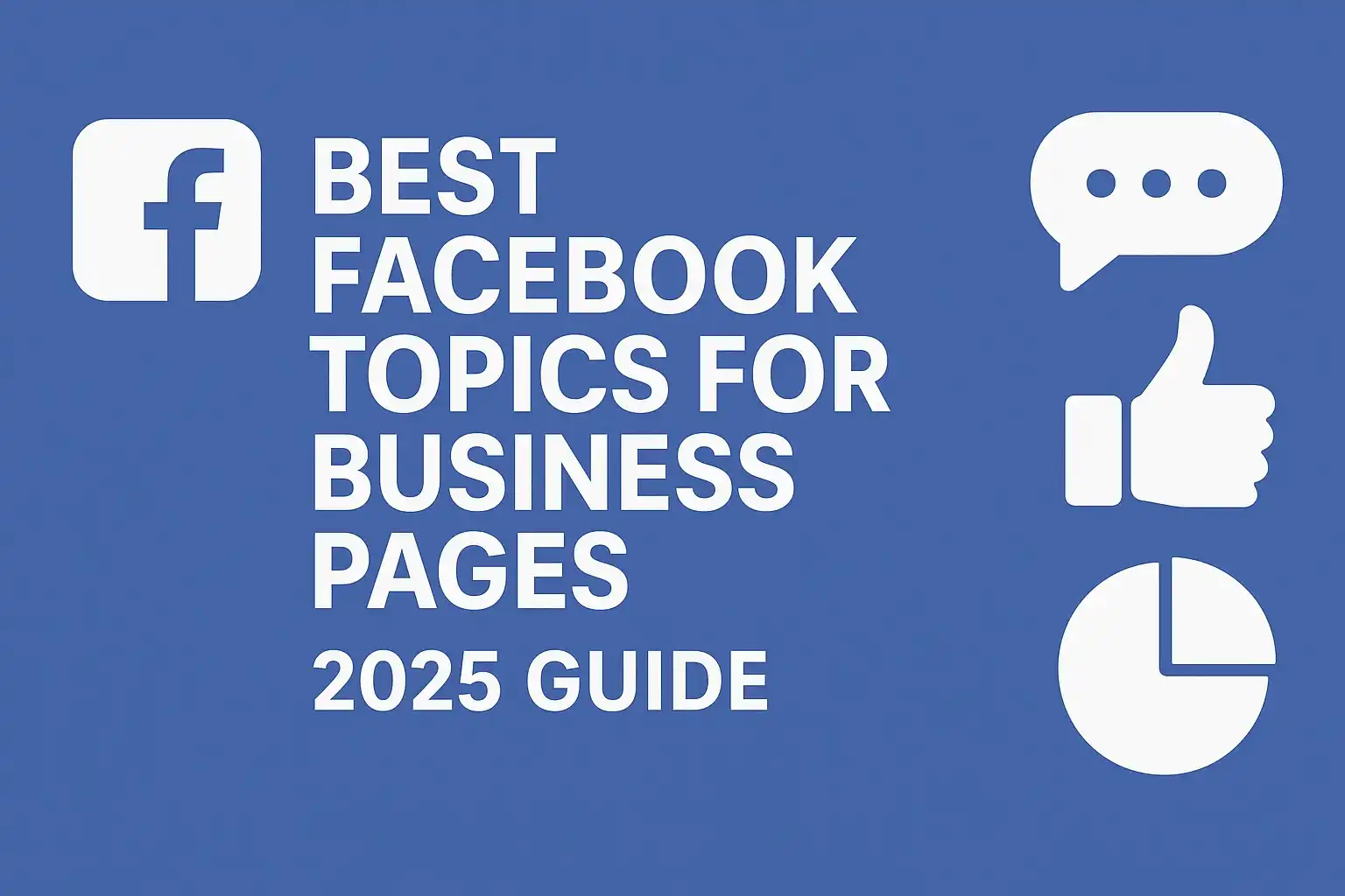 Best Facebook Topics for Business Pages 2025 Guide